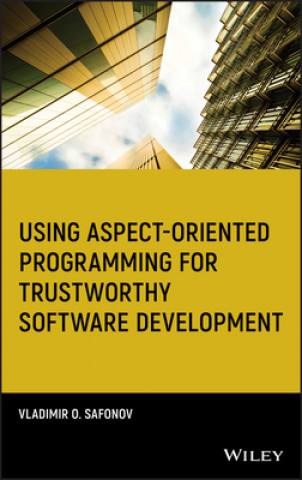 Buch Using Aspect-Oriented Programming for Trustworthy Software Development Vladimir O. Safonov