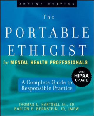 Knjiga Portable Ethicist for Mental Health Professionals - A Complete Guide to Responsible Practice with HIPAA Update 2e Thomas L. Hartsell