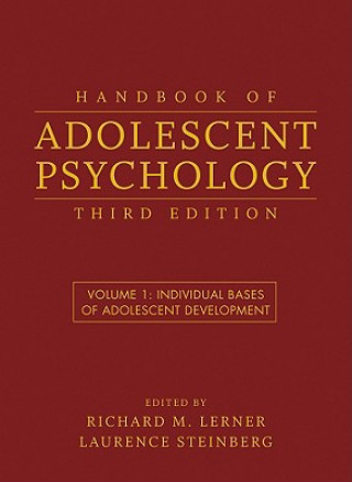 Carte Handbook of Adolescent Psychology - Individual Bases of Adolescent Development 3e V 1 Richard M. Lerner