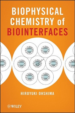 Livre Biophysical Chemistry of Biointerfaces Hiroyuki Ohshima