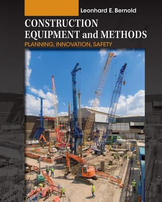 Carte Construction Equipment and Methods Leonhard E. Bernold