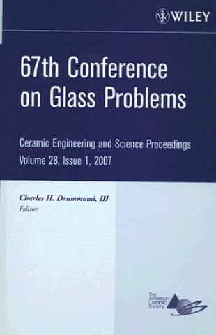 Kniha 67th Conference on Glass Problems - Ceramic Engineering and Science Proceedings V28 Issue 1 Charles H. Drummond