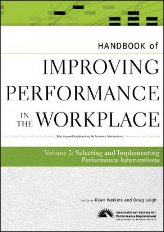 Książka Handbook of Improving Performance in the Workplace  - Selecting and Implementing Performance Interventions V 2 Ryan Watkins