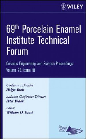 Buch 69th Porcelain Enamel Institute Technical Forum - Ceramic Engineering and Science Proceedings, V28  Issue 10 William D. Faust