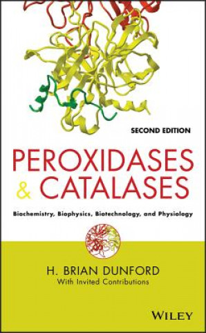 Carte Peroxidases and Catalases - Biochemistry Biophysics Biotechnology and Physiology H. Brian Dunford
