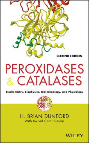 Książka Peroxidases and Catalases - Biochemistry Biophysics Biotechnology and Physiology H. Brian Dunford