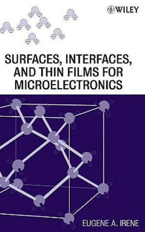 Buch Electronic Material Science and Surfaces, Interfaces, and Thin Films for Microelectronics 2VSet Eugene A. Irene