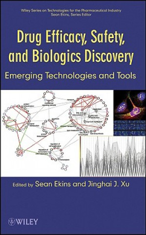 Könyv Drug Efficacy, Safety, and Biologics Discovery - Emerging Technologies and Tools Sean Ekins