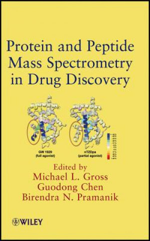 Könyv Protein and Peptide Mass Spectrometry in Drug Discovery Michael L. Gross