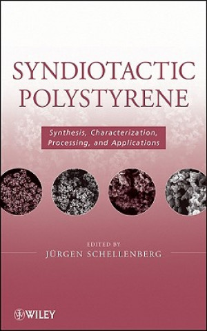 Kniha Syndiotactic Polystyrene - Synthesis, Characterization, Processing, and Applications Jürgen Schellenberg