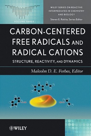Книга Carbon-Centered Free Radicals and Radical Cations - Structure Reactivity and Dynamics Malcolm D. Forbes