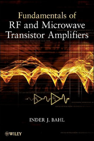 Könyv Fundamentals of RF and Microwave Transistor Amplifiers Inder Bahl