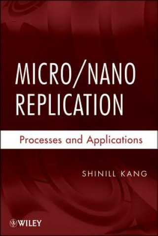 Kniha Micro / Nano Replication Shinill Kang