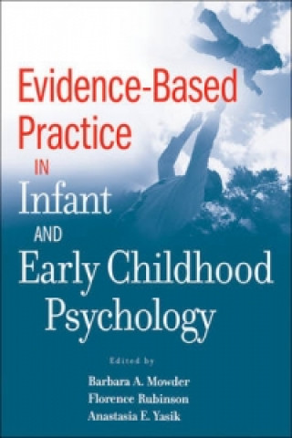 Knjiga Evidence-Based Practice in Infant and Early Childhood Psychology Barbara A. Mowder