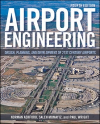 Książka Airport Engineering 4e - Planning, Design and Development of 21st Century Airports Norman J. Ashford