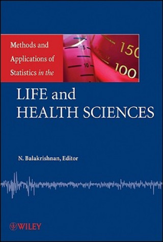 Knjiga Methods and Applications of Statistics in the Life  and Health Sciences Narayanaswamy Balakrishnan