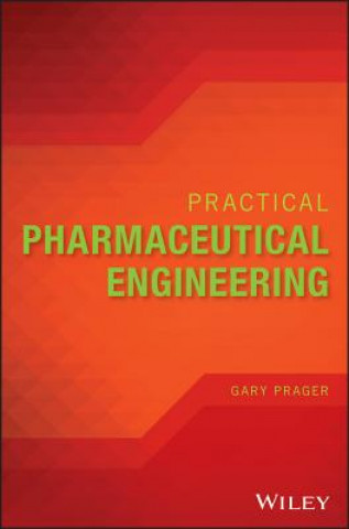 Kniha Practical Pharmaceutical Engineering Gary Prager