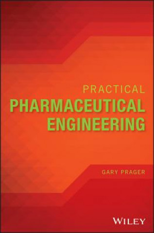 Carte Practical Pharmaceutical Engineering Gary Prager