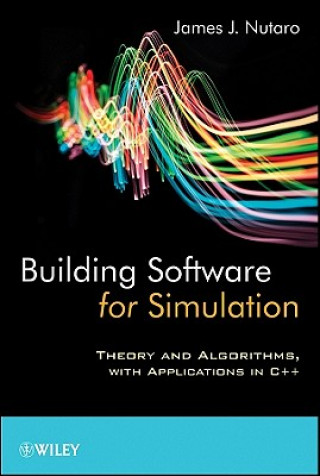 Kniha Building Software for Simulation James J. Nutaro
