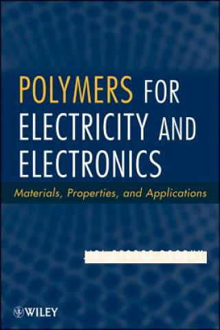 Kniha Polymers for Electricity and Electronics - Materials, Properties and Applications Jiri George Drobny