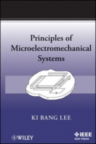 Carte Principles of Microelectromechanical Systems Ki Bang Lee