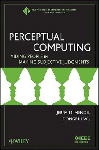 Kniha Perceptual Computing - Aiding People in Making Subjective Judgments Jerry Mendel