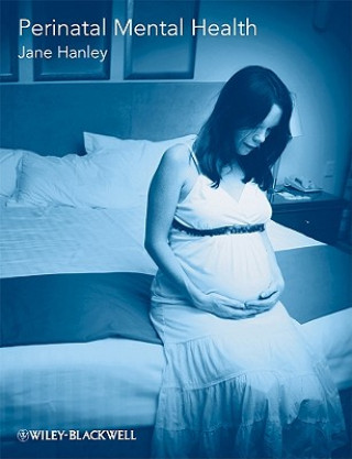 Carte Perinatal Mental Health - A guide for Health Professionals and Users Jane Hanley