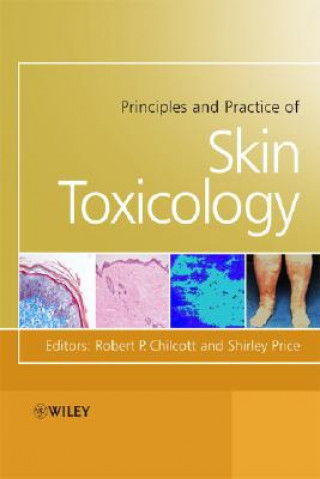 Kniha Principles and Practice of Skin Toxicology Robert Chilcott