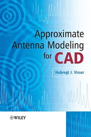 Könyv Approximate Antenna Analysis for CAD Hubregt J. Visser