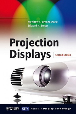 Kniha Projection Displays 2e Matthew S. Brennesholtz