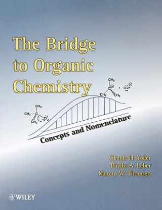 Kniha Bridge to Organic Chemistry - Concepts and Nomenclature Claude H. Yoder