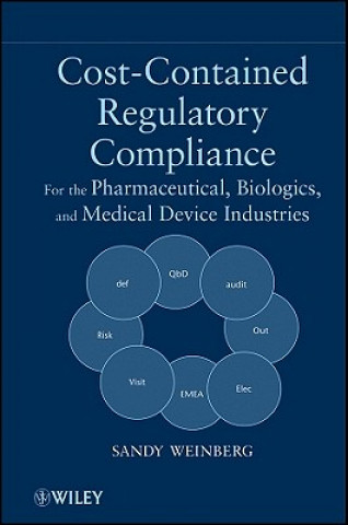 Book Cost-Contained Regulatory Compliance - For the Pharmaceutical, Biologics and Medical Device Industries Sandy Weinberg