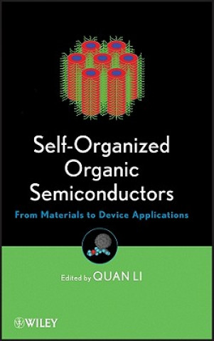 Kniha Self-Organized Organic Semiconductors - From Materials to Device Applications Quan Li