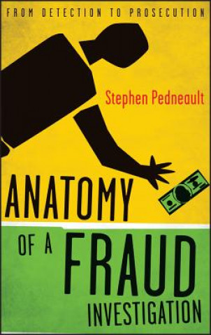 Buch Anatomy of a Fraud Investigation - From Detection to Prosecution Stephen Pedneault