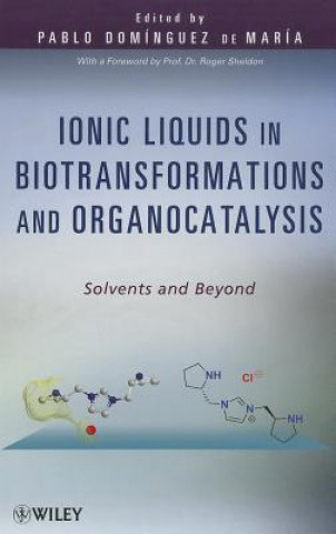 Книга Ionic Liquids in Biotransformations and Organocatalysis - Solvents and Beyond Pablo Domínguez de María