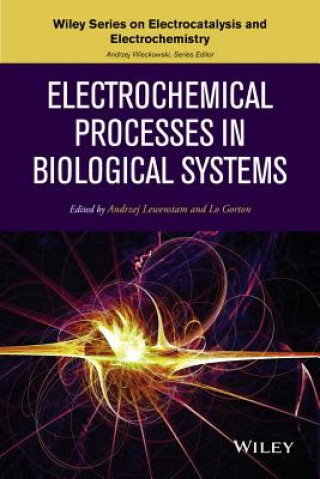 Книга Electrochemical Processes in Biological Systems Lo Gorton