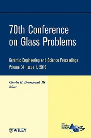 Libro 70th Conference on Glass Problems - Ceramic Engineering and Science Proceedings V31 Issue 1 Charles H. Drummond Iii