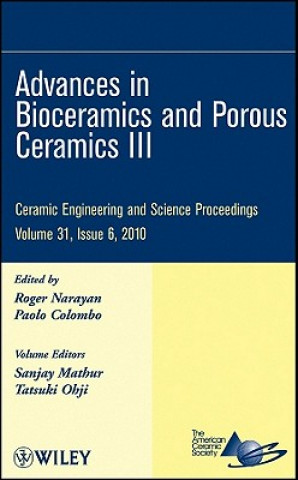 Книга Ceramic Engineering and Science Proceedings, V31 Issue 6 - Advances in Bioceramics and Porous Ceramics III ACerS (American Ceramic Society)