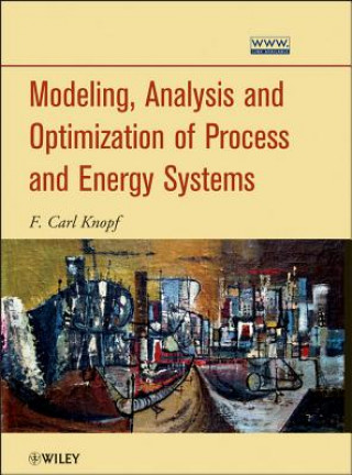 Książka Modeling, Analysis and Optimization of Process and  Energy Systems F. Carl Knopf