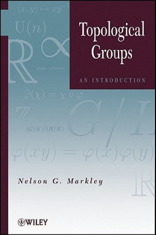 Book Topological Groups - An Introduction Nelson G. Markley