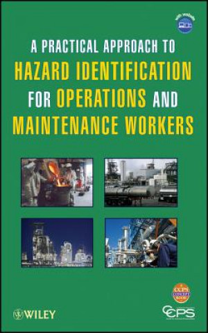 Kniha Practical Approach to Hazard Identification for Operations and Maintenance Workers Center for Chemical Process Safety (CCPS)