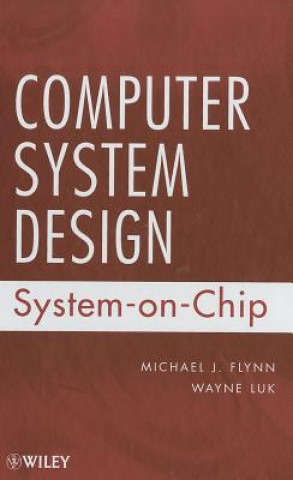 Carte Computer System Design: System-on-Chip Michael J. Flynn