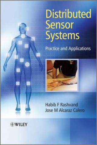 Książka Distributed Sensor Systems - Practice and Applications Habib F. Rashvand