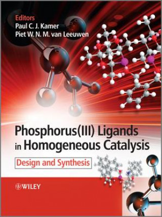 Livre Phosphorus(III) Ligands in Homogeneous Catalysis - Design and Synthesis Paul C. J. Kamer