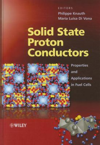 Könyv Solid State Proton Conductors - Properties and Applications in Fuel Cells Philippe Knauth