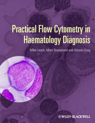 Kniha Practical Flow Cytometry in Haematology Diagnosis Mike Leach