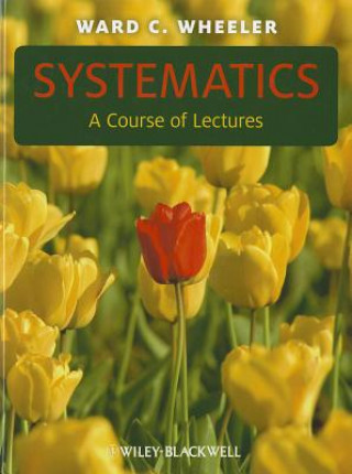 Książka Systematics - A Course of Lectures Ward C. Wheeler