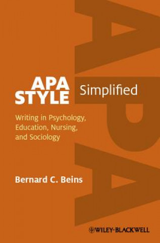 Книга APA Style Simplified - Writing in Psychology, Education, Nursing, and Sociology Bernard C. Beins