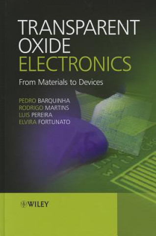 Kniha Transparent Oxide Electronics - From Materials to Devices Rodrigo Martins