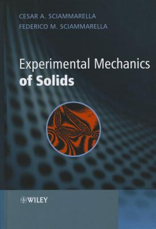 Kniha Experimental Mechanics of Solids Cesar A. Sciammarella